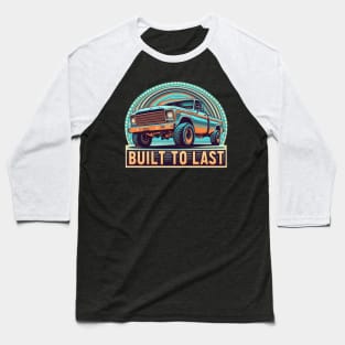 Built to last Baseball T-Shirt